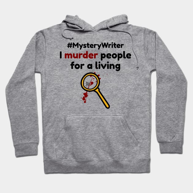 Mystery Writer - Murder People for a Living Hoodie by RG Standard